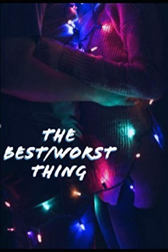 The best worst thing - thing:, "i